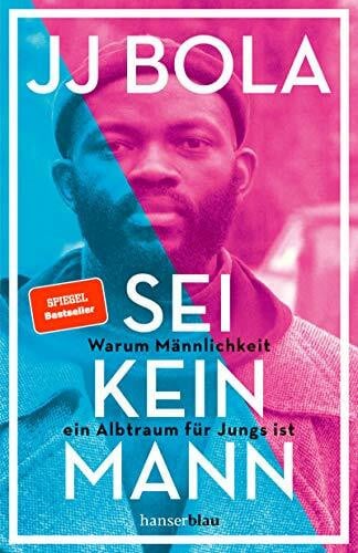Ohanwe, Malcolm Sei kein Mann: Warum Männlichkeit ein Albtraum für Jungs ist