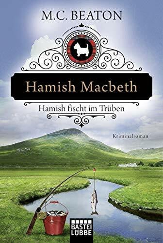 Schilasky, Sabine Hamish Macbeth fischt im Trüben: Kriminalroman (Schottland-Krimis, Band 1)