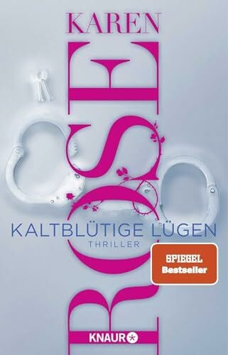 Rose, Karen Kaltblütige Lügen: Thriller | SPIEGEL-Bestseller | Ein durchtriebener Serienkiller und ein Psychologe unter Mordverdacht (Die San-Diego-Reihe, Band 1)