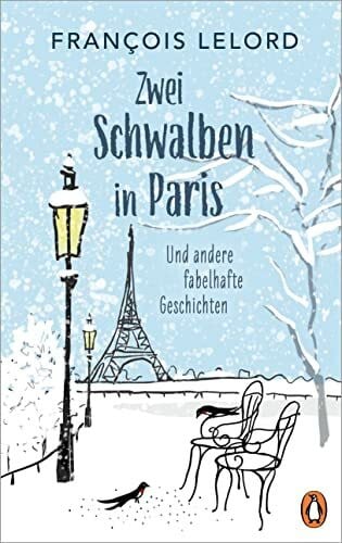 Pannowitsch, Ralf Zwei Schwalben in Paris: Und andere fabelhafte Geschichten