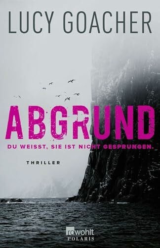 Naumann, Katharina Abgrund: Du weißt, sie ist nicht gesprungen.