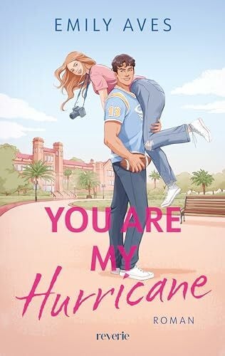 Aves, Emily You Are My Hurricane: Roman | Frenemies to Lovers-Romance mit Florida College Setting & dem beliebtesten Sport der USA: American Football (Fairview University, Band 1)