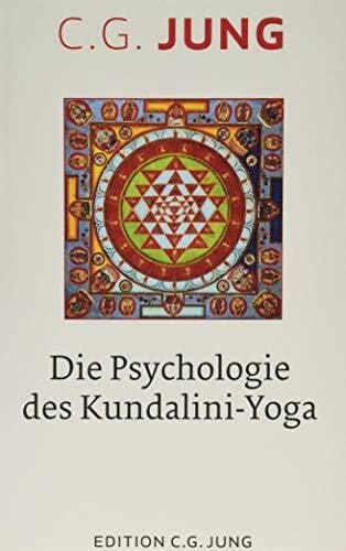 Shamdasani, Sonu Die Psychologie des Kundalini-Yoga: Nach Aufzeichnungen des Seminars 1932