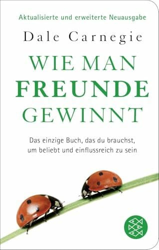 Carnegie, Dale Wie man Freunde gewinnt: Das einzige Buch, das du brauchst, um beliebt und einflussreich zu sein | Geschenkausgabe im Miniformat (Fischer Taschenbibliothek)