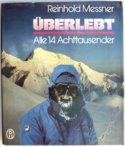 Messner Reinhold Überlebt. Alle 14 Achttausender