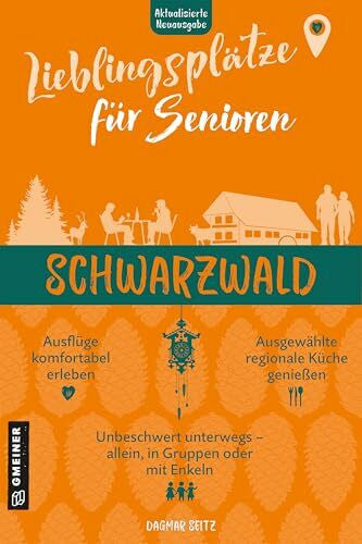 Seitz, Dagmar Lieblingsplätze für Senioren - Schwarzwald: Aktual. Neuausgabe 2026