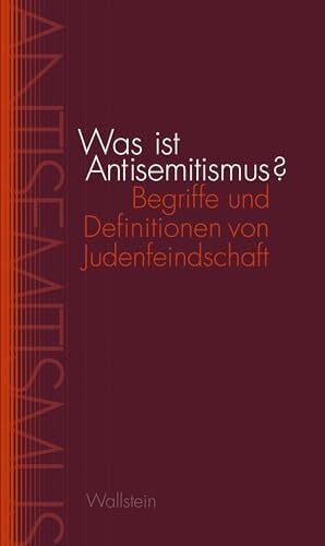 Weyand, Jan Was ist Antisemitismus?: Begriffe und Definitionen von Judenfeindschaft (Studien zu Ressentiments in Geschichte und Gegenwart)