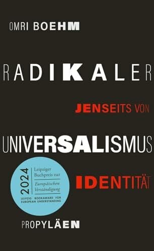 Adrian, Michael Radikaler Universalismus: Jenseits von Identität | Ausgezeichnet mit dem Leipziger Buchpreis zur Europäischen Verständigung 2024