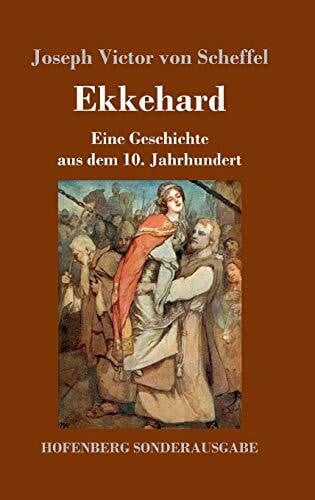 Scheffel, Joseph Victor Von Ekkehard: Eine Geschichte aus dem 10. Jahrhundert