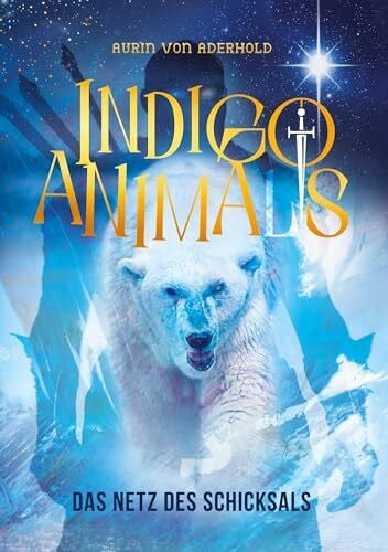 von Aderhold, Aurin Indigo Animals: Das Netz des Schicksals