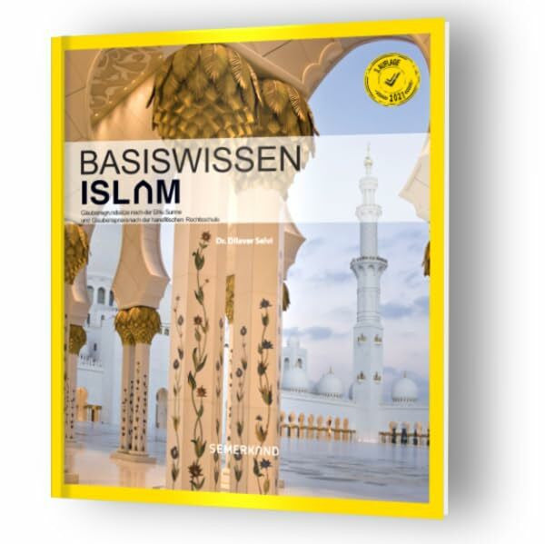 Selvi, Dilaver Basiswissen ISLAM: Glaubensgrundsätze und Praxis nach der Ehlu Sunneh