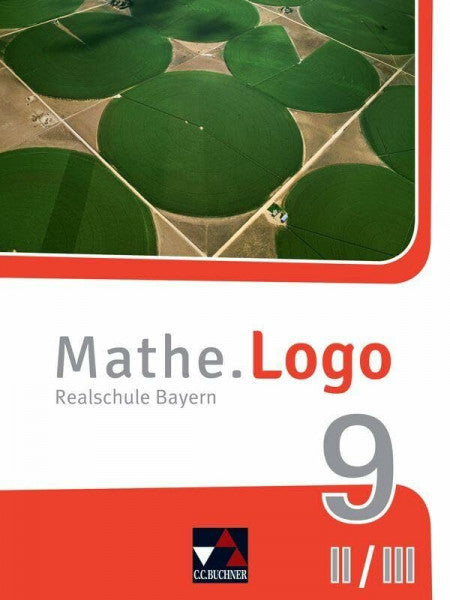 Weixler, Simon Mathe.Logo – Bayern / Mathe.Logo Bayern 9 II/III: Realschule Bayern (Mathe.Logo – Bayern: Realschule Bayern)