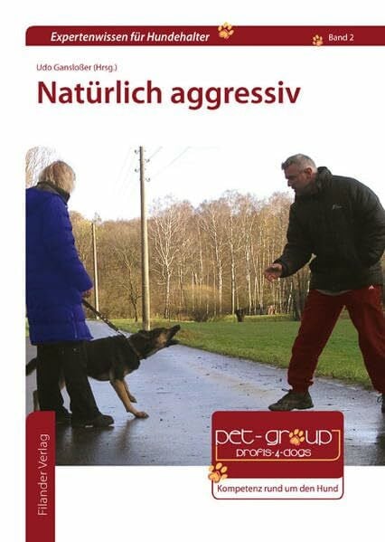 Gansloßer, Udo Natürlich aggressiv (Expertenwissen für Hundehalter)