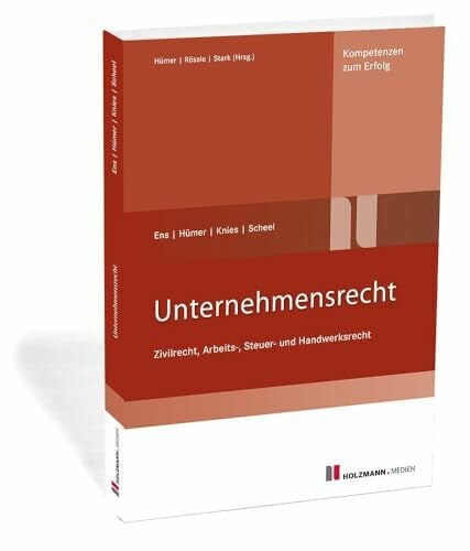 Scheel, Tobias Unternehmensrecht: Zivilrecht, Arbeits-, Steuer- und Handwerksrecht