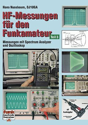 Nussbaum, Hans HF-Messungen für den Funkamateur: Teil 3: Messungen mit Spectrum Analyzer und Oszilloskop