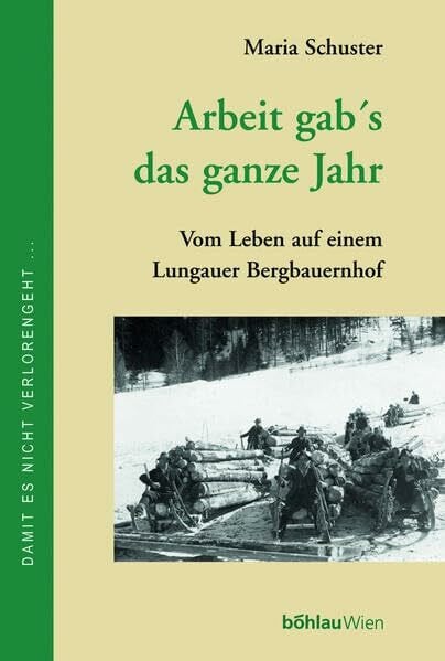Schuster, Maria Arbeit gab’s das ganze Jahr: Vom Leben auf einem Lungauer Bergbauernhof. Bearb. von Günter Müller. Mit einem Nachw. von Maria Papathanassiou (Damit es nicht verlorengeht...)