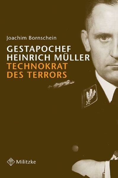 Bornschein, Joachim Gestapochef Heinrich Müller: Technokrat des Terrors