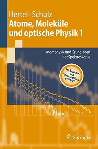 Schulz, C.-P. Atome, Moleküle und optische Physik 1: Atomphysik und Grundlagen der Spektroskopie (Springer-Lehrbuch)