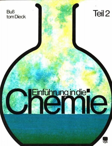 Buß Volker und Heindirk tom Dieck: Einführung in die Chemie. -Teil 2.