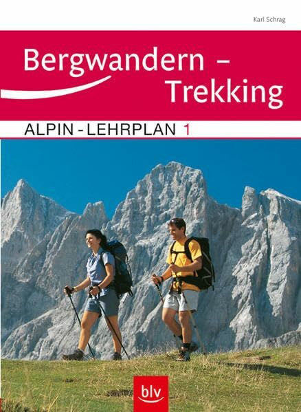 Schrag, Karl Alpin-Lehrplan Band 1: Bergwandern – Trekking