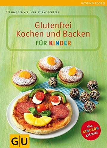 Sigrid Soeffker Glutenfrei Kochen und Backen für Kinder: Von Kindern getestet (GU Genussvoll essen)