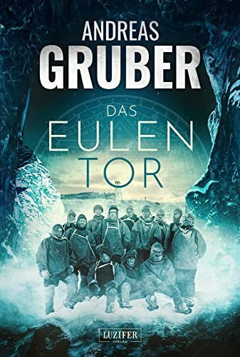 Gruber, Andreas DAS EULENTOR: Horrorthriller
