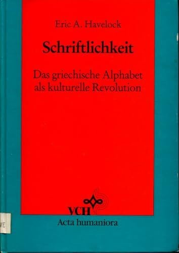 Havelock, E Schriftlichkeit Das Griechische Alphabet Als Kulturelle Revolution