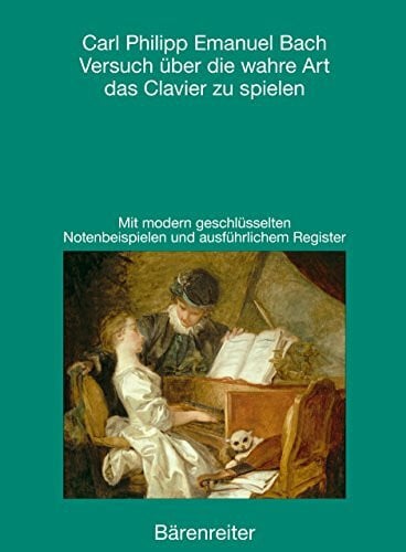 Carl Philipp Emanuel Bach Versuch über die wahre Art das Clavier zu spielen. 1. und 2. Teil. Reprint der 1. Auflage Berlin 1753 und 1762 (mit Ergänzungen 1787 und 1797): 1. und ... 1787 und 1797). Erster und zweiter Teil