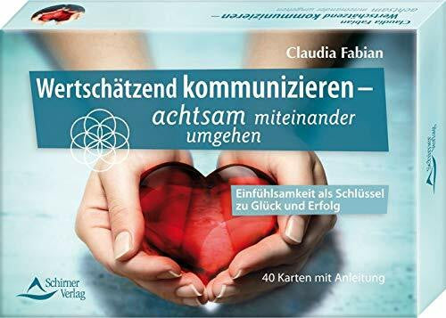 Fabian, Claudia SET Wertschätzend kommunizieren: Einfühlsamkeit als Schlüssel zu Glück und Erfolg - 40 Karten mit Anleitung