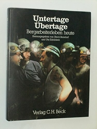 Ute Eskildsen Untertage, Übertage: Bergarbeiterleben heute