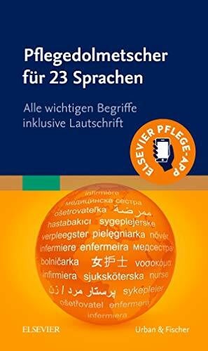 Elsevier GmbH Pflegedolmetscher für 23 Sprachen: Alle wichtigen Begriffe inklusive Lautschrift