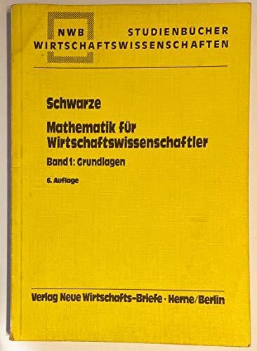 Schwarze, Jochen Mathematik für Wirtschaftswissenschaftler: Grundlagen