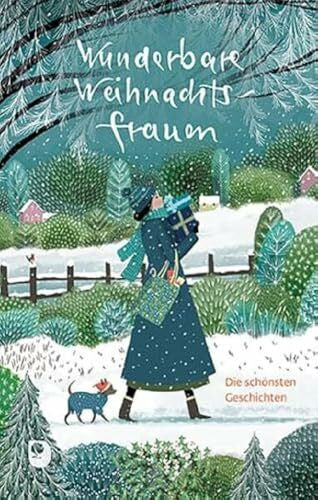 Wunderbare Weihnachtsfrauen: Die schönsten Geschichten (Edition Eschbach)