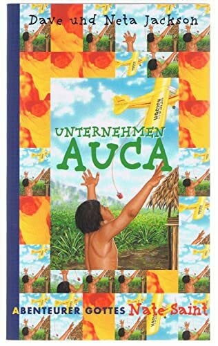 Erkens, Gabi Nate Saint: Unternehmen Auca (Abenteurer Gottes)