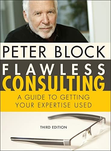 Block, Peter Flawless Consulting: A Guide to Getting Your Expertise Used