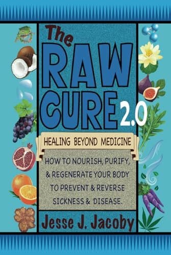 Mejia, Gabriela The Raw Cure 2.0: Healing Beyond Medicine