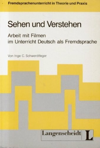 Schwerdtfeger Sehen Und Verstehen (Fremdsprachenunterricht in Theorie Und Praxis)