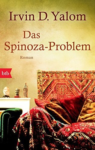 Yalom, Irvin D. Das Spinoza-Problem: Roman