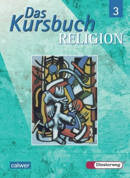 Wittmann, Andreas Das Kursbuch Religion - Ausgabe 2005 für höheres Lernniveau: Das Kursbuch Religion: Schülerband 3 (Klasse 9 / 10): Schulbuch 3 (Klasse 9/10)
