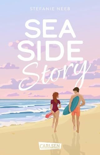 Neeb, Stefanie Sea Side Story: Fesselnde Geschichte einer Sommer-Liebe mit 'West Side Story'-Vibes zum Dahinschmelzen!