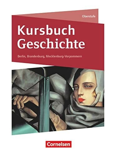 Brüsse-Haustein, Daniela Kursbuch Geschichte - Berlin, Brandenburg, Mecklenburg-Vorpommern - Ausgabe 2020: Von der Antike bis zur Gegenwart - Schulbuch