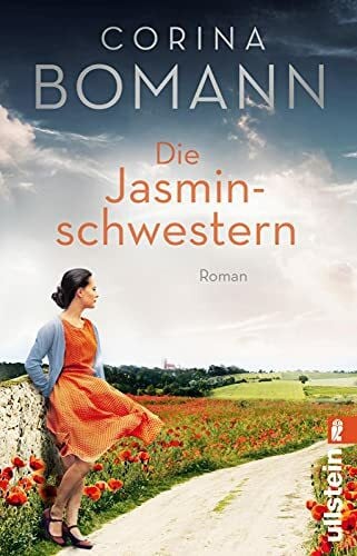 Bomann, Corina Die Jasminschwestern: Roman | Eine einzigartige Love Story von Nr. 1-Bestsellerautorin Corina Bomann