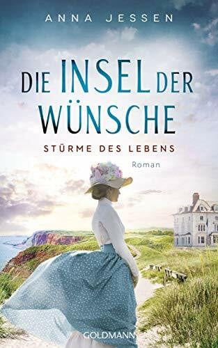 Jessen, Anna Die Insel der Wünsche - Stürme des Lebens: Roman (Die Helgoland-Saga, Band 1)