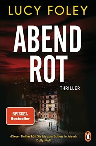 Foley, Lucy Abendrot: Thriller. Der spektakuläre Thriller der internationalen Bestseller-Autorin