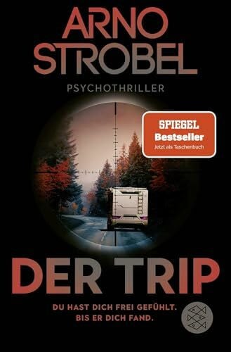 Strobel, Arno Der Trip – Du hast dich frei gefühlt. Bis er dich fand.: Psychothriller | Nervenkitzel pur von Nr.1-Bestsellerautor Arno Strobel