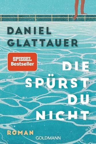 Glattauer, Daniel Die spürst du nicht: Roman - Der SPIEGEL-Bestseller jetzt im Taschenbuch