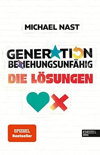 Nast, Michael Generation Beziehungsunfähig. Die Lösungen