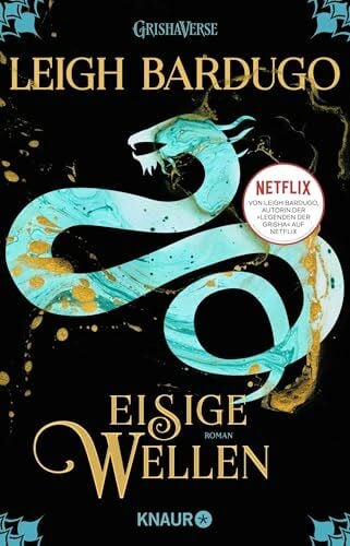 Ahrens, Henning Eisige Wellen: Roman | Die Fantasy-Reihe zur Netflix-Serie 'Shadow and Bone' (Legenden der Grisha, Band 2)