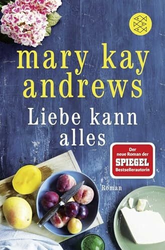 Andrews, Mary Kay Liebe kann alles: Roman (Die Sommerbuchreihe, Band 6)