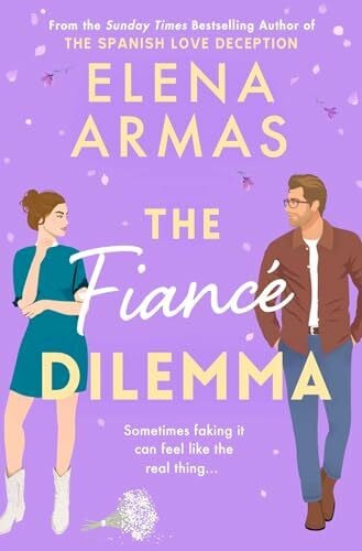 Armas, Elena The Fiance Dilemma: From the bestselling author of The Spanish Love Deception